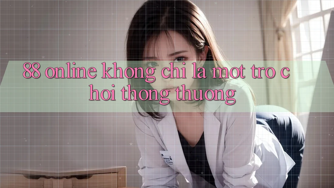 ‘88 Online’ Không Chỉ Là Một Trò Chơi Thông Thường