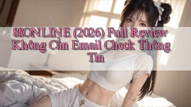 88online (2026) full review không cần email check thông tin