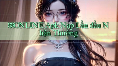 88online  apk nạp lần đầu nhận thưởng