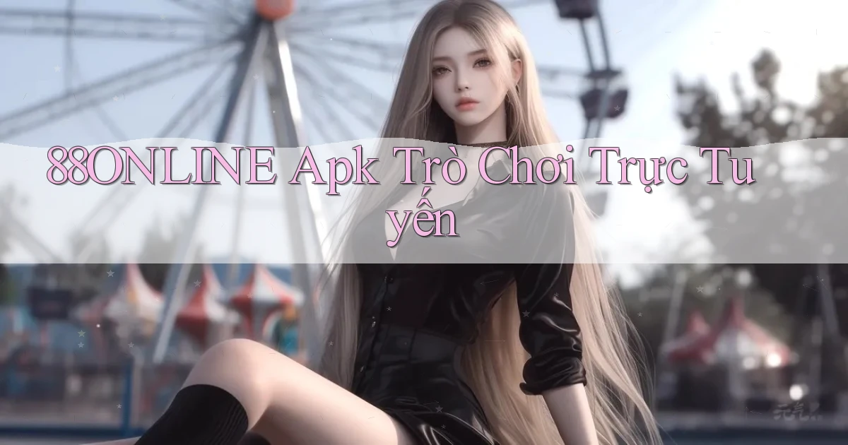88online apk trò chơi trực tuyến