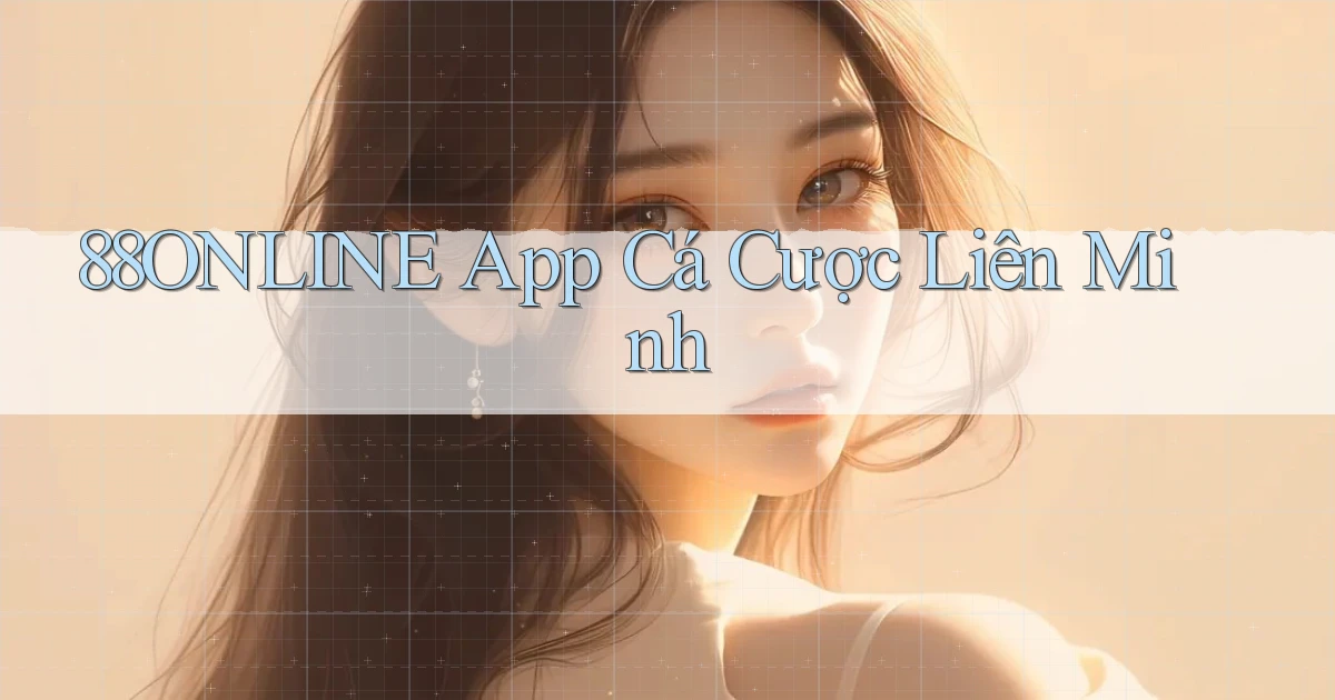 88online app cá cược liên minh