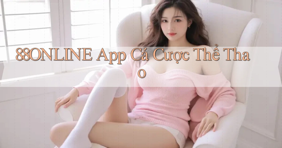88online app cá cược thể thao