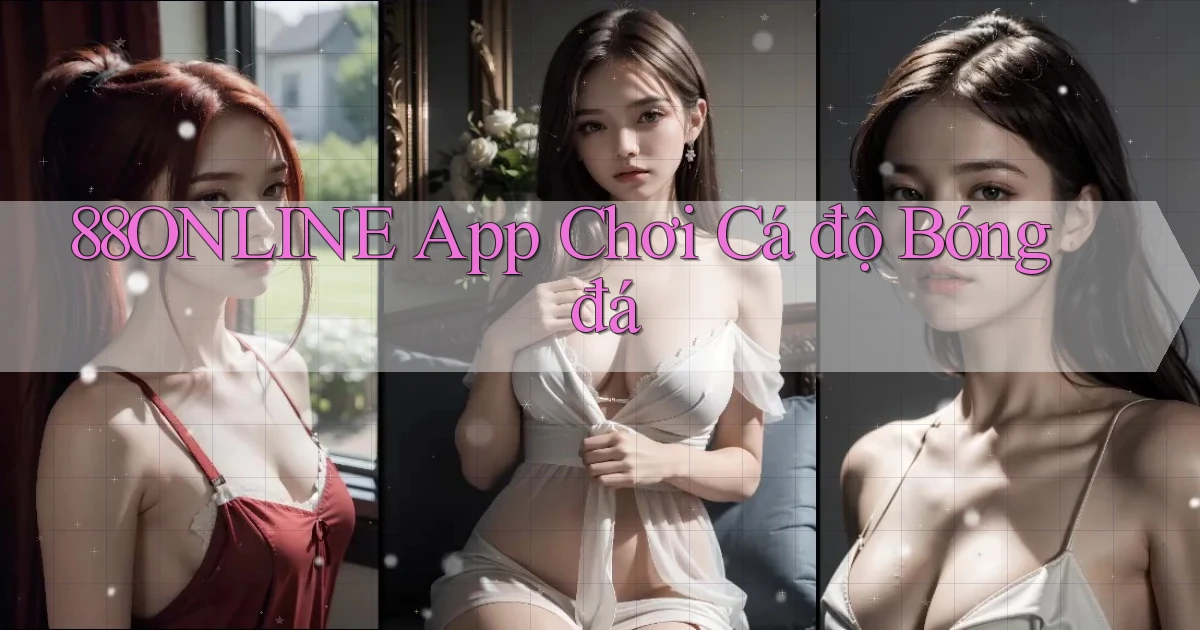88online app chơi cá độ bóng đá