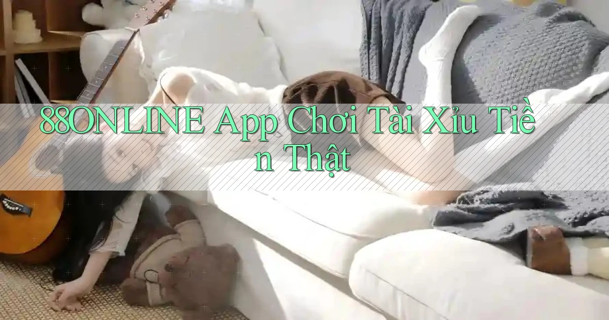88online app chơi tài xỉu tiền thật