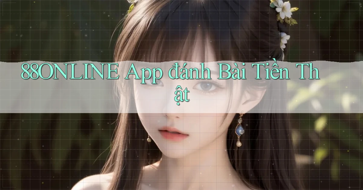 88online app đánh bài tiền thật