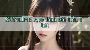 88online app đánh bài tiền thật