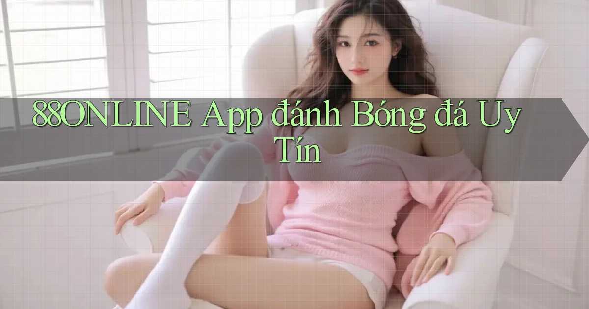 88online app đánh bóng đá uy tín