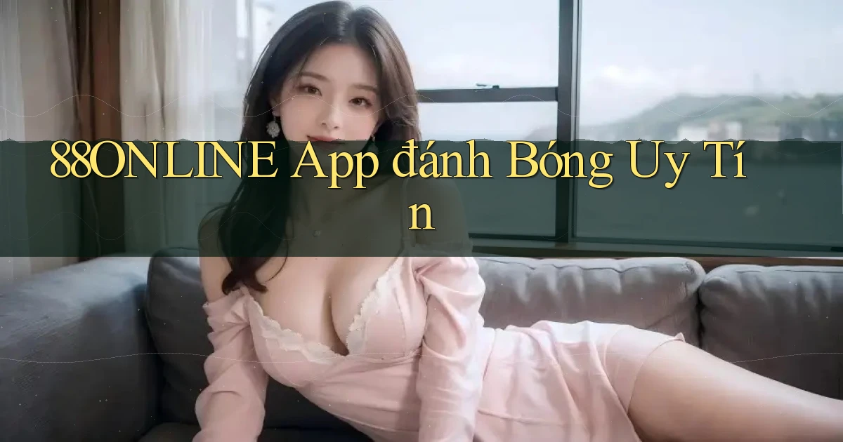 88online app đánh bóng uy tín