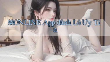 88online app đánh lô uy tín
