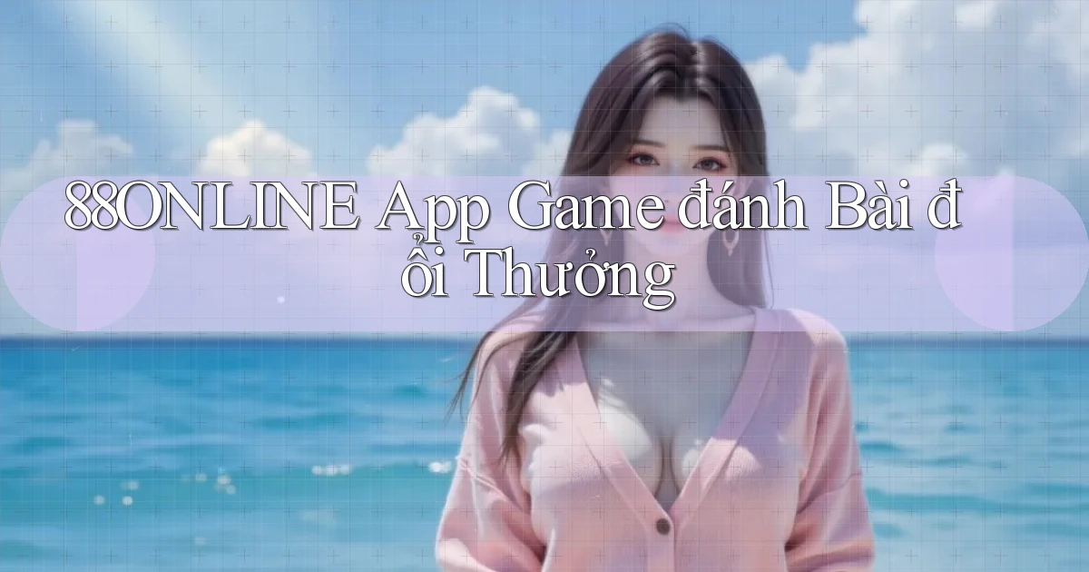 88online app game đánh bài đổi thưởng