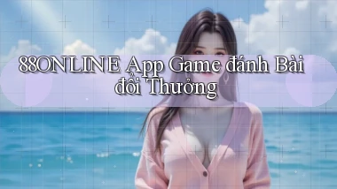 88online app game đánh bài đổi thưởng