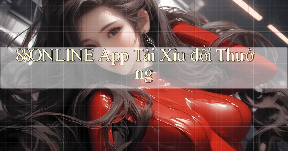 88online app tài xỉu đổi thưởng