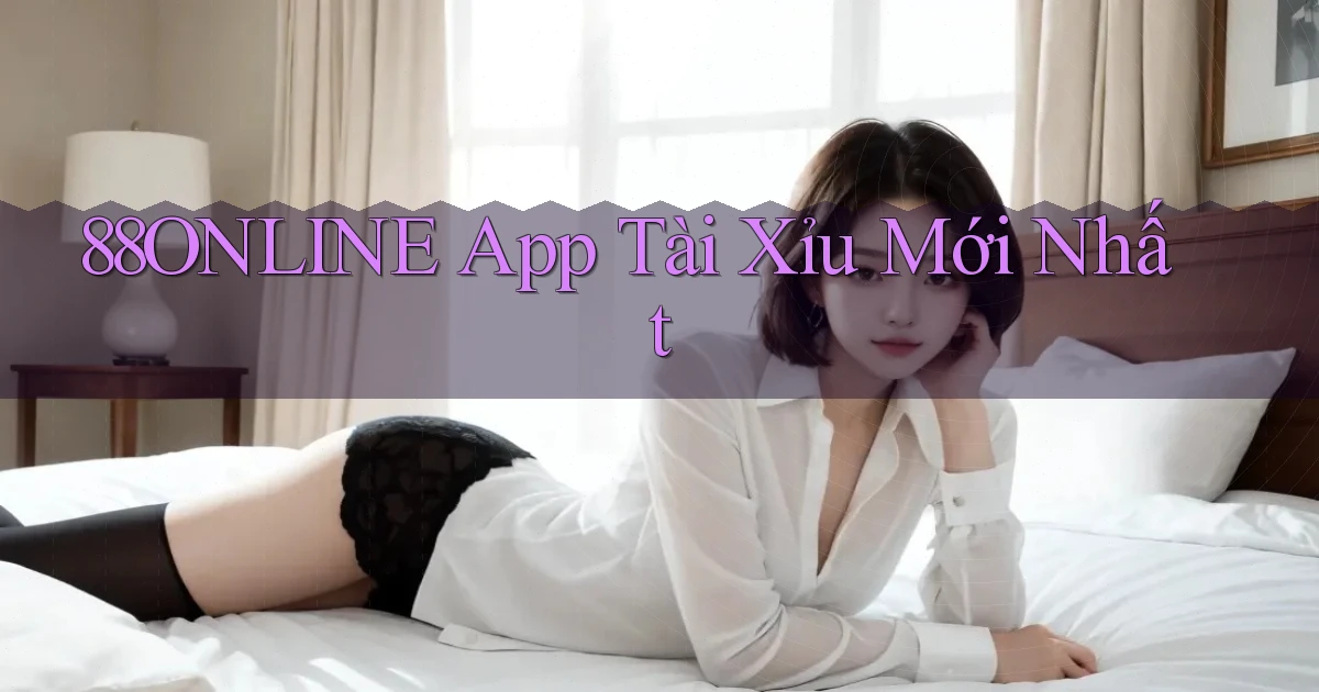 88online app tài xỉu mới nhất