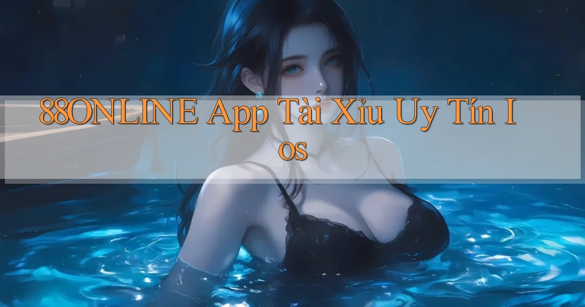 88online app tài xỉu uy tín ios