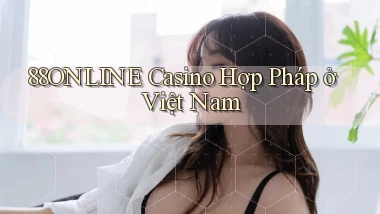 88online casino hợp pháp ở việt nam