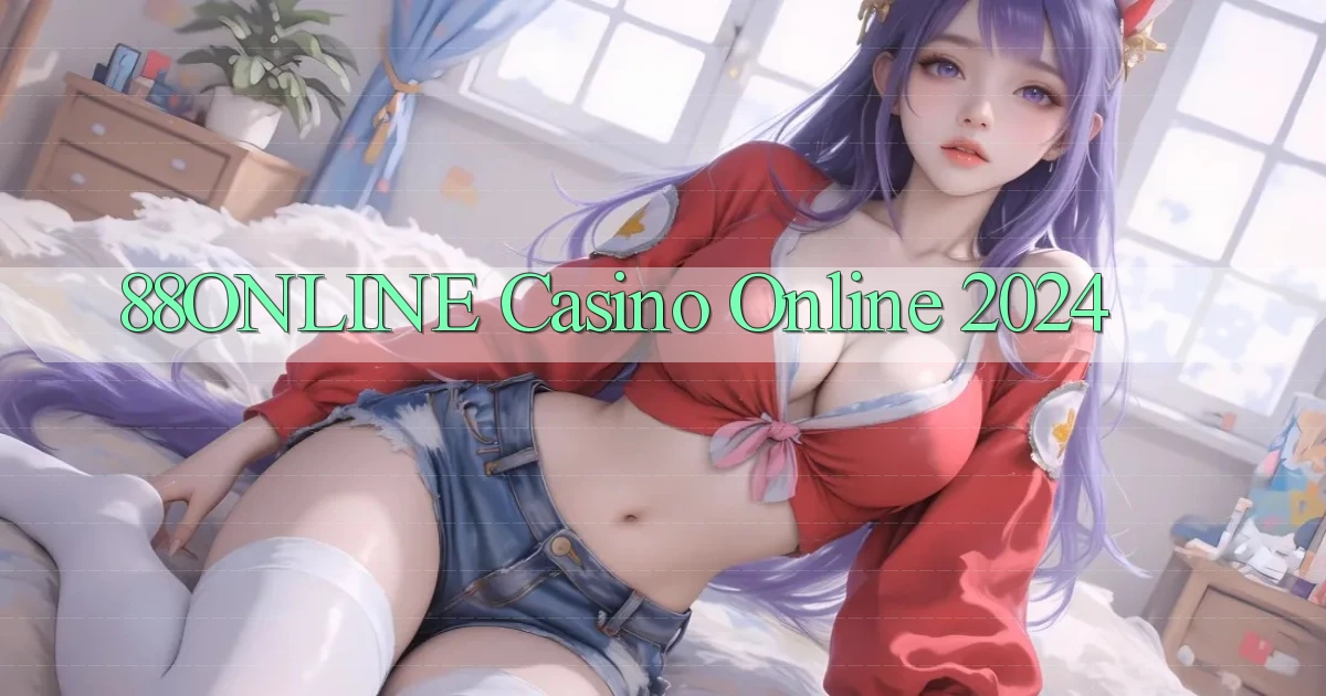 88online casino online 2024