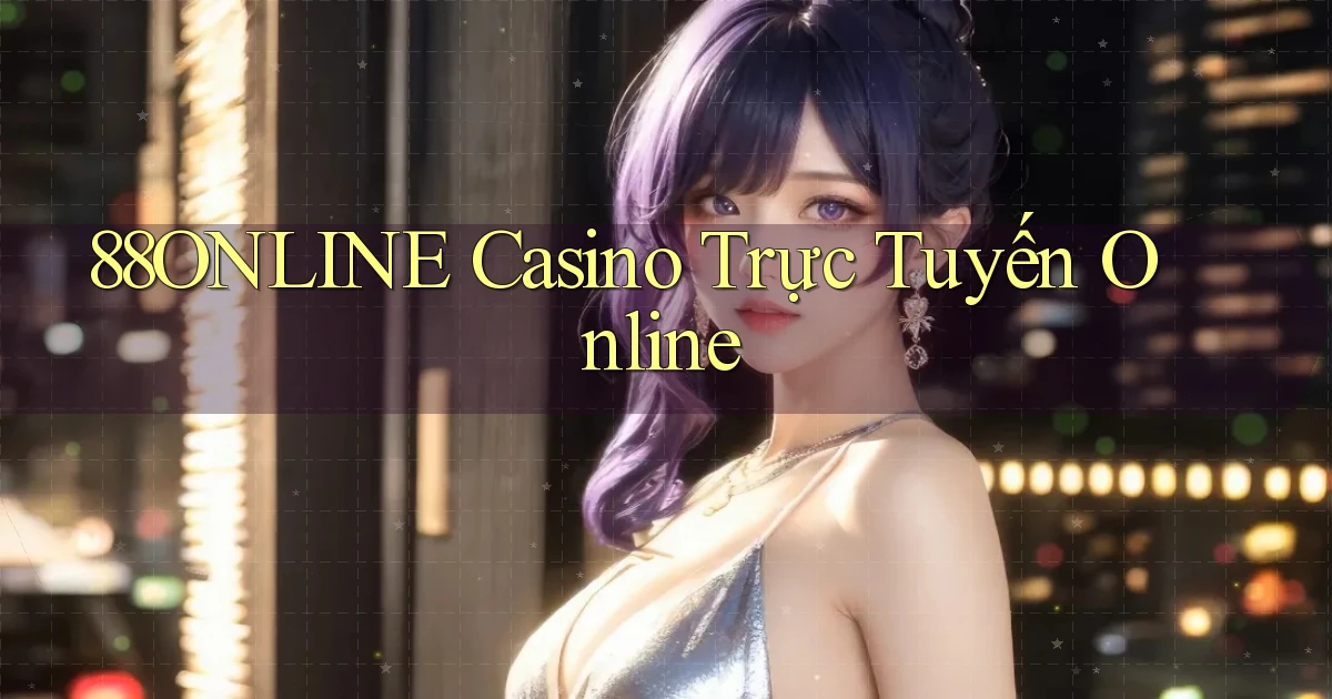 88online casino trực tuyến online