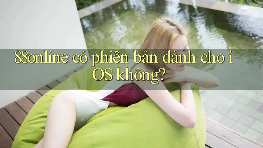 88online có phiên bản dành cho iOS không?