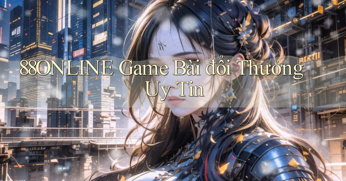 88online  game bài đổi thưởng uy tin