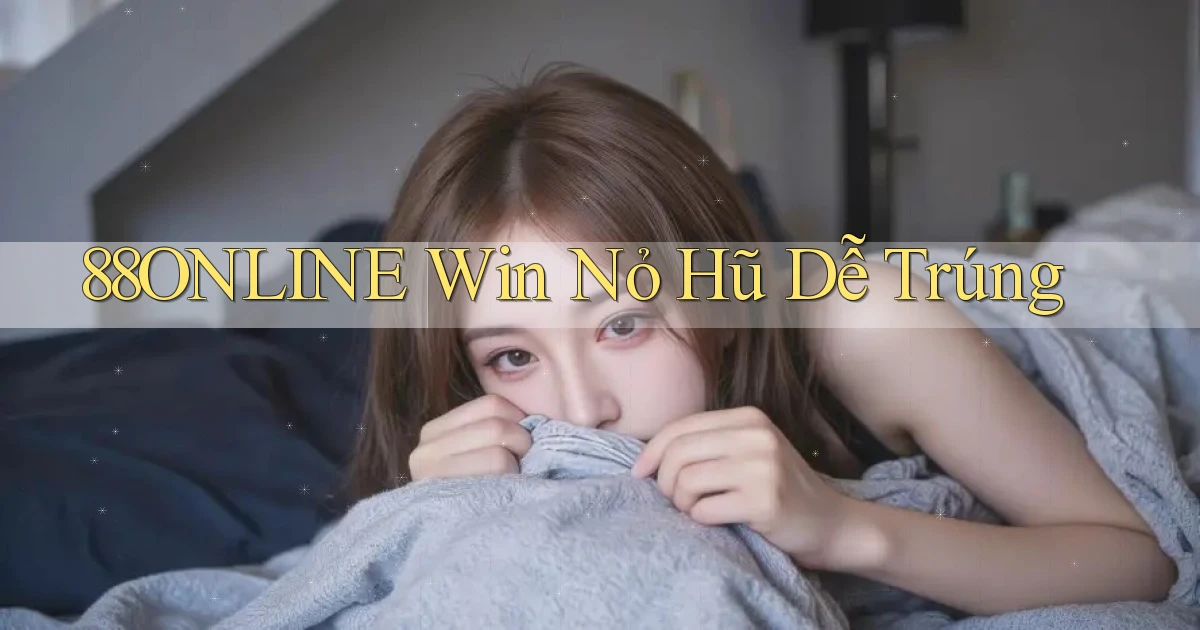 88online  win nỏ hũ dễ trúng