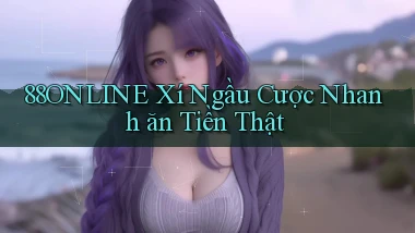 88online  xí ngầu cược nhanh ăn tiền thật