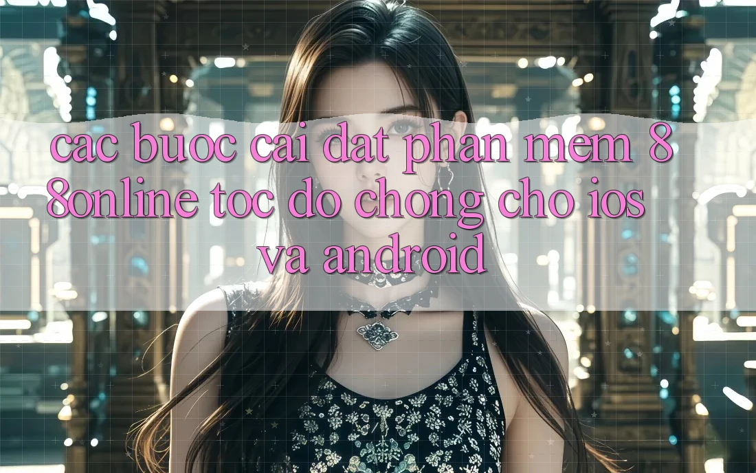 Các bước Cài đặt Phần mềm 88online Tốc độ Chóng Cho iOS và Android