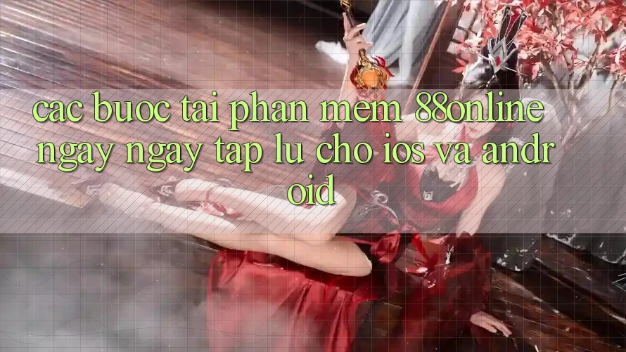 Các bước Tải Phần mềm 88online Ngay ngay tắp lự Cho iOS và Android