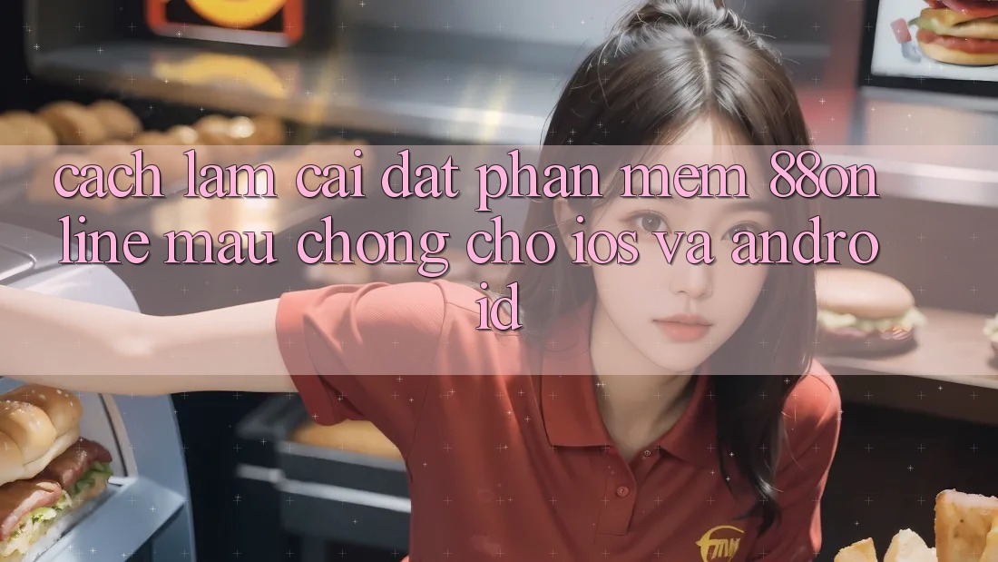 Cách làm Cài đặt Phần mềm 88online Mau Chóng Cho iOS và Android