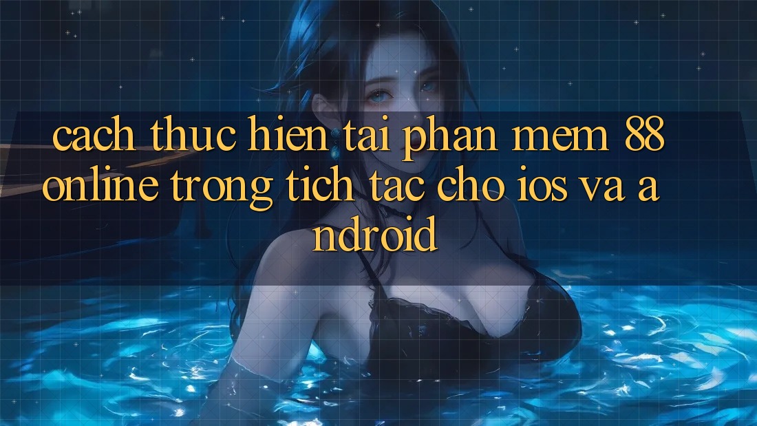 Cách thực hiện Tải Phần mềm 88online Trong tích tắc Cho iOS và Android