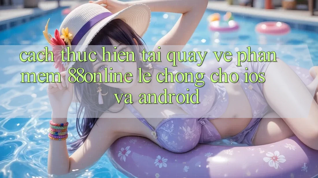 Cách thực hiện Tải quay về Phần mềm 88online Lẹ Chóng Cho iOS và Android