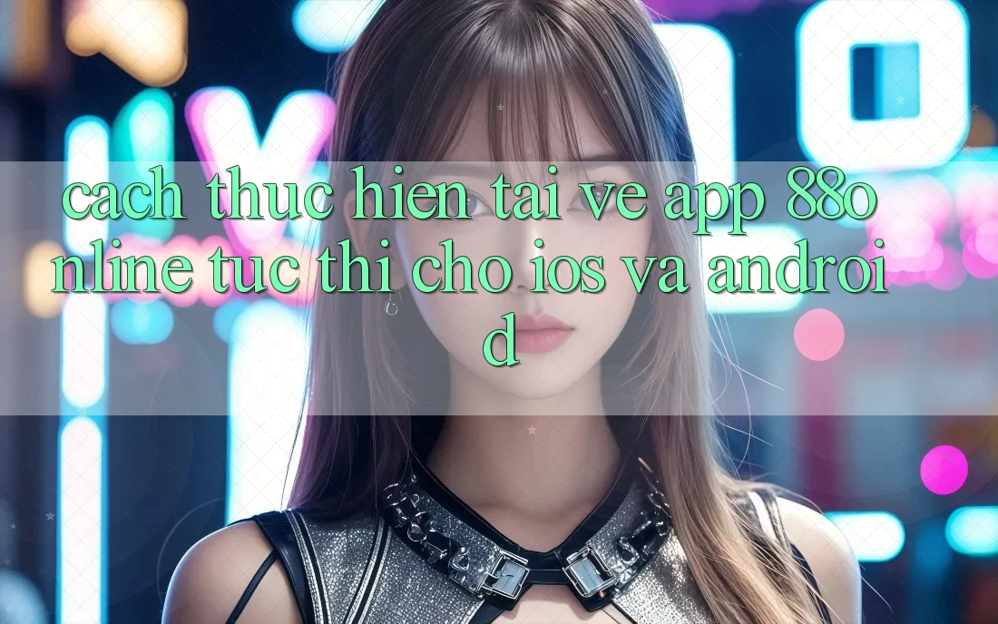 Cách thực hiện Tải về App 88online Tức thì Cho iOS và Android Cách thực hiện Tải về App 88online Tức thì Cho iOS và Android