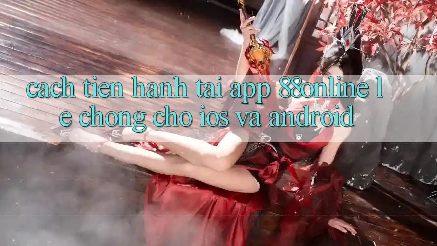 Cách tiến hành Tải App 88online Lẹ Chóng Cho iOS và Android