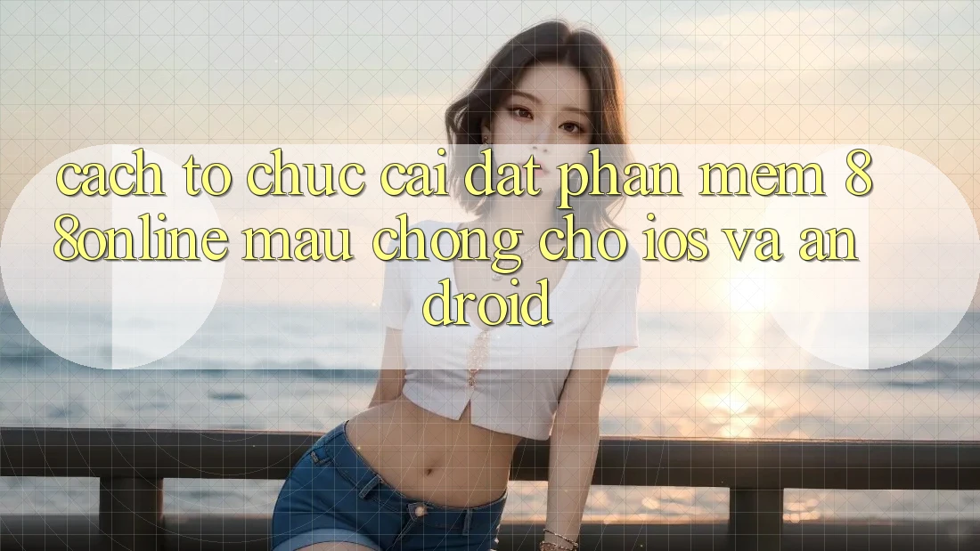 Cách tổ chức Cài đặt Phần mềm 88online Mau Chóng Cho iOS và Android