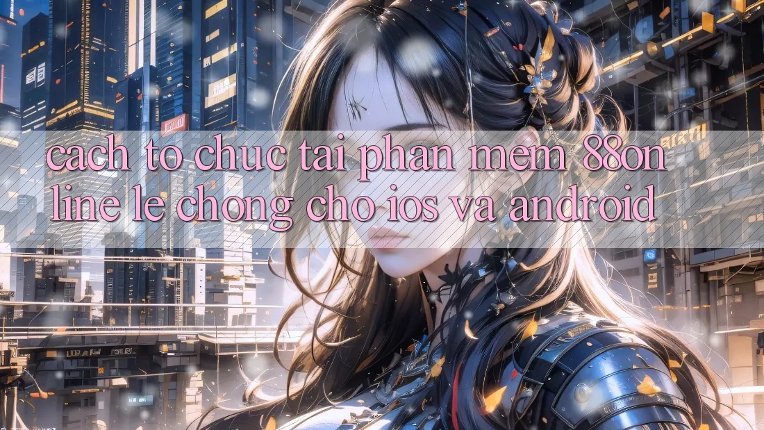 Cách tổ chức Tải Phần mềm 88online Lẹ Chóng Cho iOS và Android