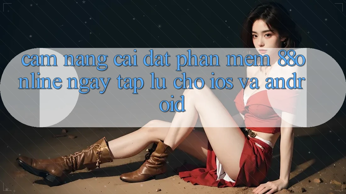 Cẩm nang Cài đặt Phần mềm 88online Ngay tắp lự Cho iOS và Android