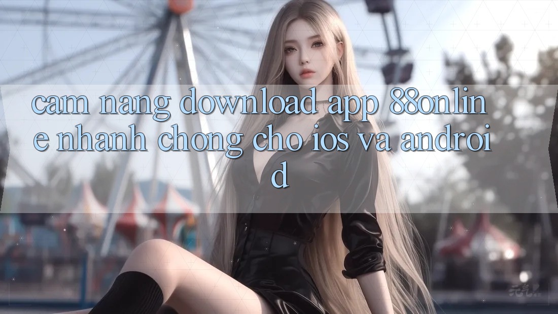 Cẩm nang Download App 88online Nhanh chóng Cho iOS và Android