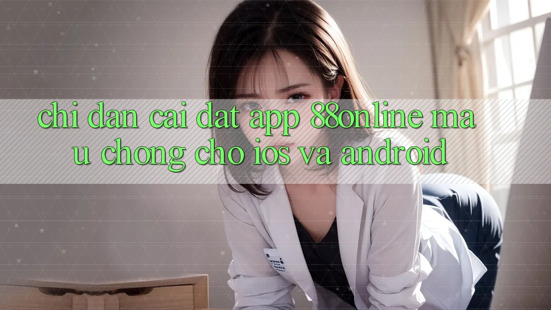 Chỉ dẫn Cài đặt App 88online Mau Chóng Cho iOS và Android