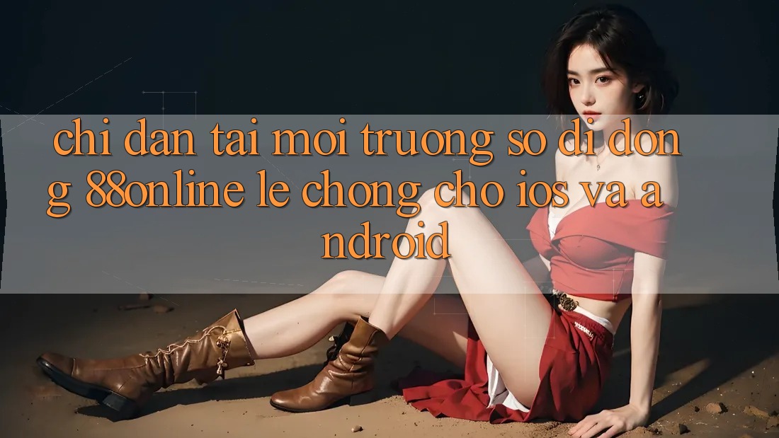 Chỉ dẫn Tải Môi trường số di động 88online Lẹ Chóng Cho iOS và Android Chỉ dẫn Tải Môi trường số di động 88online Lẹ Chóng Cho iOS và Android