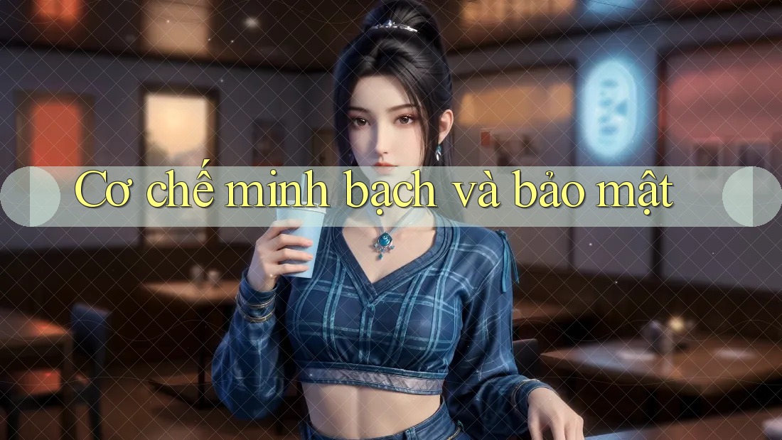 Cơ chế minh bạch và bảo mật