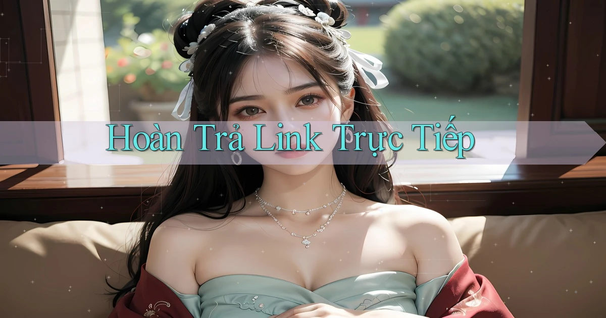 Hoàn trả Link trực tiếp