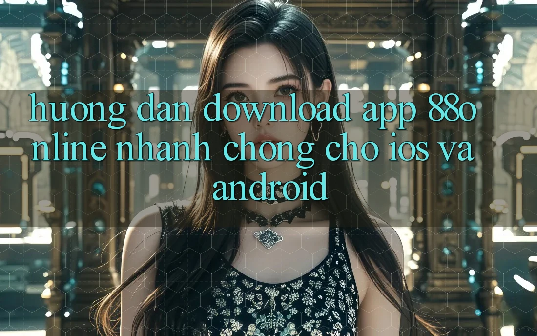 Hướng Dẫn Download App 88online Nhanh chóng Cho iOS và Android