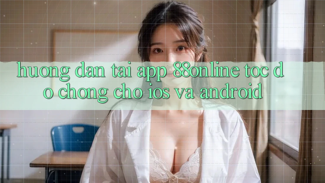 Hướng Dẫn Tải App 88online Tốc độ Chóng Cho iOS và Android