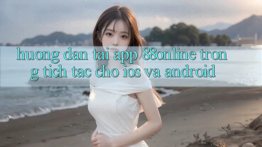 Hướng Dẫn Tải App 88online Trong tích tắc Cho iOS và Android