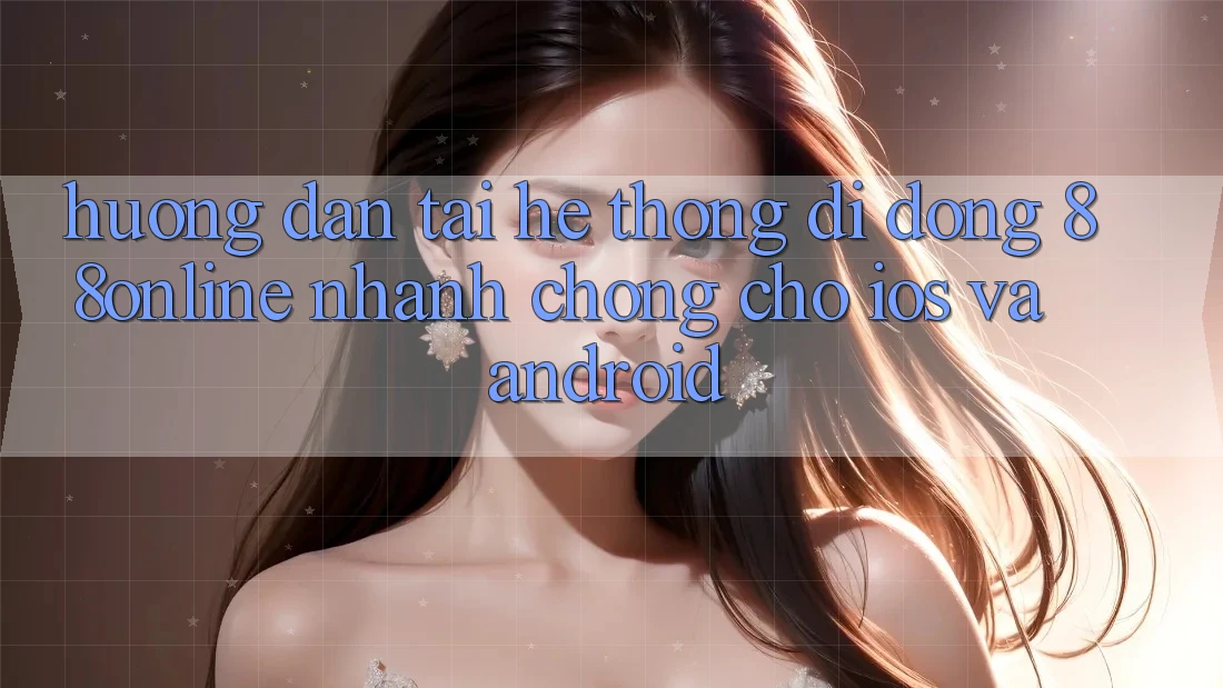 Hướng Dẫn Tải Hệ thống di động 88online Nhanh Chóng Cho iOS và Android