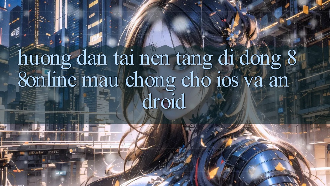 Hướng Dẫn Tải Nền tảng di động 88online Mau Chóng Cho iOS và Android