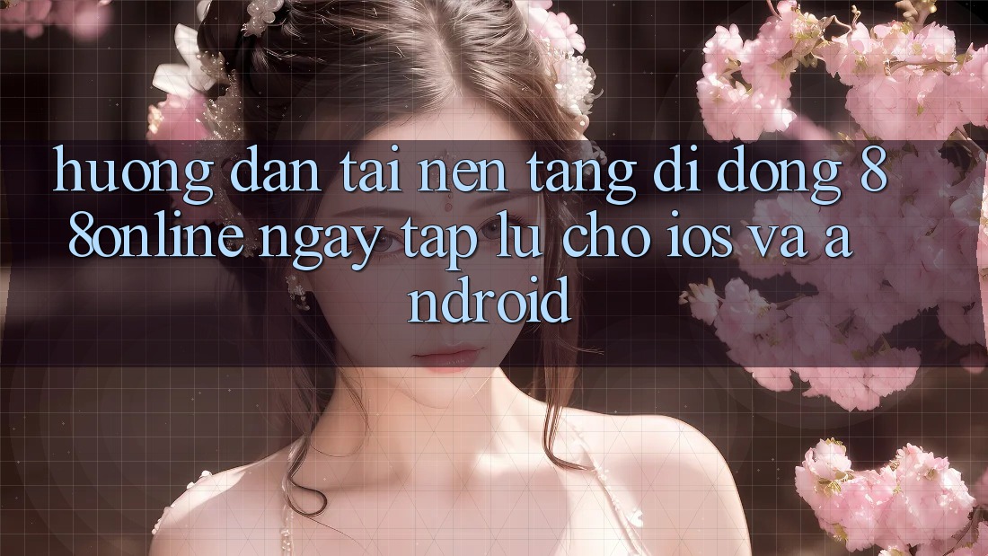 Hướng dẫn Tải Nền tảng di động 88online Ngay tắp lự Cho iOS và Android