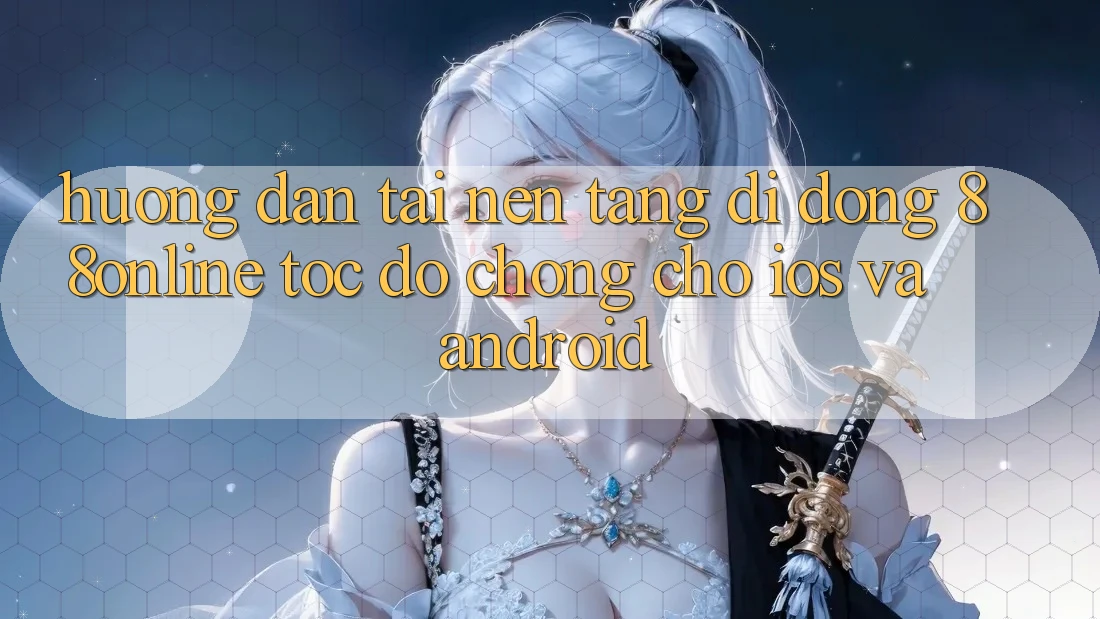 Hướng Dẫn Tải Nền tảng di động 88online Tốc độ Chóng Cho iOS và Android