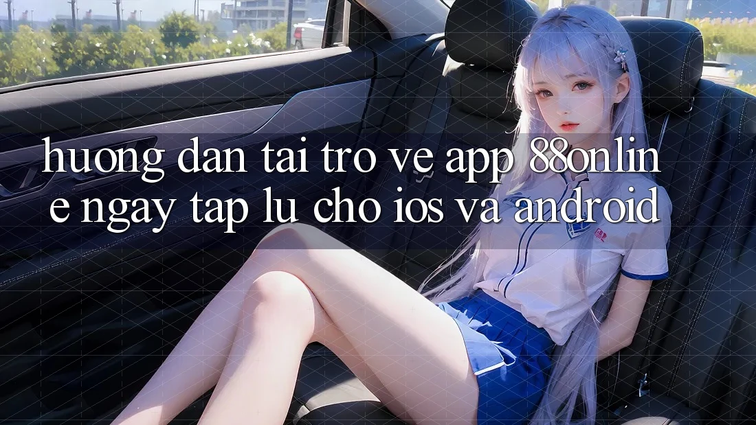 Hướng Dẫn Tải trở về App 88online Ngay tắp lự Cho iOS và Android