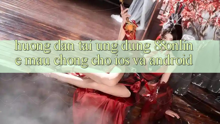 Hướng Dẫn Tải Ứng dụng 88online Mau Chóng Cho iOS và Android