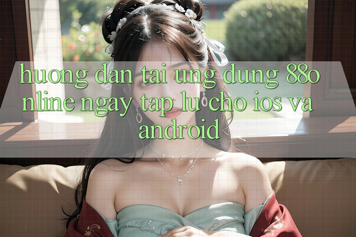 Hướng Dẫn Tải Ứng dụng 88online Ngay tắp lự Cho iOS và Android